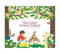 Mon cahier créatif - pédagogie Steiner Waldorf: activités créatives au fil des saisons