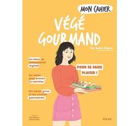 Emilie Vagner – Mon cahier Végé gourmand – Broché