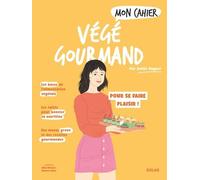 Mon cahier Végé gourmand