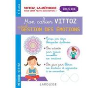 Mon cahier Vittoz, spécial gestion des émotions Suzanne Archawski (Auteur), Margot Dugenet (Auteur)