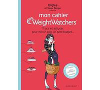 Mon cahier Weight Watchers: Trucs et astuces pour mincir avec un petit budget