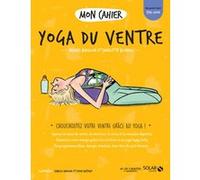 Mon cahier Yoga du ventre Charlotte Blondel (Auteur), Andrea Budillon (Auteur), Isabelle Maroger (Illustration), Sophie Ruffieux (Illustration)