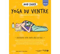 Charlotte Blondel & Andrea Budillon – Mon cahier Yoga du ventre