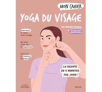 Mon cahier Yoga du visage