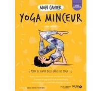 Mon cahier Yoga minceur Sophia Laurent (Auteur), Isabelle Maroger (Illustration)