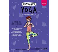 Géraldine Lethenet – Mon cahier Yoga – Illustré par Isabelle Maroger & Sophie Ruffieux