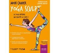 Mon cahier Yoga Sculpt NE cartes Sandrine Bridoux (Auteur), Audrey Bussi (Illustration), Isabelle Maroger (Illustration)