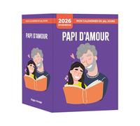 Mon calendrier 2026 - Papi d'amour - Gérard Schaller - Hugo Image - Ephéméride