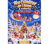 Mon calendrier de l’Avent à colorier: Livre de coloriage de Noël pour enfants