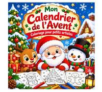 Mon Calendrier de l'Avent !: Coloriage pour petits artistes