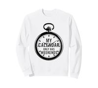Mon Calendrier ne Contient Que Les Week-Ends Sweatshirt
