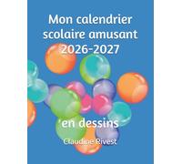 Mon calendrier scolaire amusant 2026-2027: en dessins