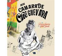 Mon camarade Che Guevara Itinéraire dÂ´un héros oublié du Rwanda à Cuba - Hilde Baele - L'oeuf Eds - cartonné - Bande dessinée