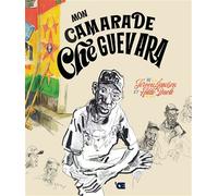 Mon camarade Che Guevara Itinéraire dÂ´un héros oublié du Rwanda à Cuba - Hilde Baele - L'oeuf Eds - cartonné - Bande dessinée