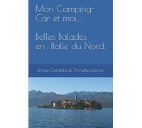 Mon Camping-Car et moi....: Belles Balades en Italie du Nord.