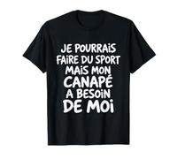 Mon canapé a Besoin de Moi Humour Sport et flemme T-Shirt