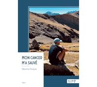 Mon cancer m'a sauvé