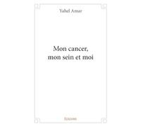 Mon cancer, mon sein et moi