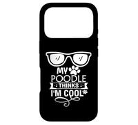 Mon Caniche Pense Que Je suis Un Amoureux des Chiens Cool Coque pour iPhone 17 Pro