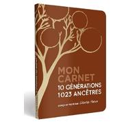 Mon carnet 10 generations 1023 ancetres