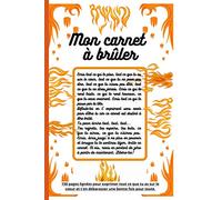 Mon carnet à brûler: Carnet ligné de 150 pages|Développement personnel|Carnet à brûler|Carnet de confidences|Psychologie|Journal intime