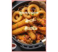 Mon carnet Air Fryer Snacks & Apéros: Un jounal de recettes avec 100 fiches à compléter pour organiser vos apéritifs et snacks à la friteuse à air. ... des températures Celsius/Fahrenheit