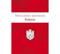 Mon carnet amoureux Falaise: Avec illustrations
