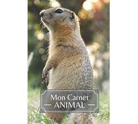 Mon Carnet ANIMAL: Carnet de notes Marmotte | Idée de Cadeau de Noël ou Anniversaire pour les Amoureux des Animaux et de la Nature | Journal intime ... Cahier / Livret de notes / Animal Notebook |