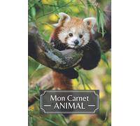 Mon Carnet ANIMAL: Carnet de notes Panda Roux | Journal intime Panda Roux | Idée de Cadeau de Noël ou Anniversaire pour les Amoureux des Animaux | ... Pages | Cahier / Livret de notes / Notebook |