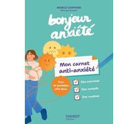 Mon Carnet Anti-Anxiété Bonjour Anxiété - Des Conseils Et Exercices Pour Se Sentir Mieux Au Quotidien