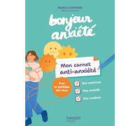 Mon carnet anti-anxiété - Bonjour anxiété: Pour un quotidien plus doux