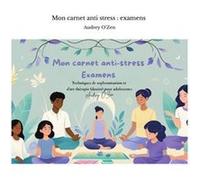 Mon carnet anti stress : examens Audrey O'Zen (Auteur)