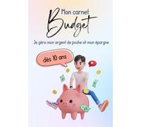 Mon carnet budget : cahier de suivi de compte pour apprendre à gérer argent de poche et épargne de façon ludique. A partir de 10 ans