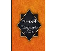 Mon Carnet Calligraphie Arabe: Cahier d'Étude Calligraphie Arabe - 120 Pages pour Pratiquer Votre Écriture - Cadeau Idéal pour étudiants en Arabe - Amoureux de culture arabe