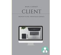 Mon Carnet client répertoire professionnel: Un Carnet qui répertorie le nom de vos clients, ainsi que des informations quelqconques à remplir / 100 pages au format 7*10 pouces