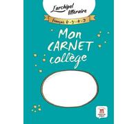 Mon Carnet Collège - L'archipel Littéraire
