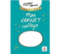 Mon carnet collège - L'archipel littéraire Collectif (Auteur)