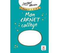 Mon carnet collège - L'archipel littéraire - Collectif - Maison Des Langues - broché - Scolaire / Universitaire