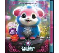 Mon Carnet Créatif Fantasy Dreams - Avec + De 250 Stickers Scintillants Et 1 Feutre Pailleté