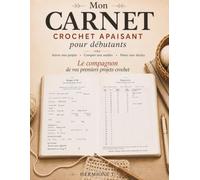 Mon carnet crochet apaisant pour débutants: Suivre mes projets crochet, compter mes mailles, rangs et tours, noter mes déclics et progresser sans stress