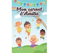 Mon carnet d’amitié: Journal d’amitié à remplir par tes amis pour garder les meilleurs souvenirs de l’année scolaire. Ce carnet est destiné aux filles ... Format 15x22 cm, 66 pages, reliure brochée