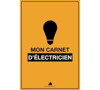 Mon carnet d’électricien: Carnet de notes pour électricien en formation au CAP