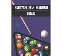 Mon carnet d’entrainement : Billard: Cahier d’entrainement pour joueur de billard | Fiches d’exercices à remplir | Cadeau idéal pour les joueurs | 18 x 25cm, 121 pages.