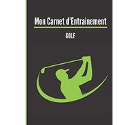 Mon carnet d’entrainement : Golf.: Cahier d’entrainement pour golfeur | Fiches d’exercices à remplir | Cadeau idéal pour les sportifs | 18 x 25cm, 121 pages.