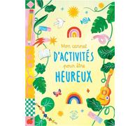 Mon carnet d'activités pour être heureux: Le cahier idéal pour cultiver ta créativité et ton bien-être !