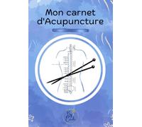 Mon carnet d'acupuncture: Trajet des Méridiens Médecine Chinoise et 110 pages lignées - 15.24x22.86 cm