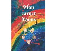 Mon carnet d'amis: Un carnet qui permet à nos enfants d'enregistrer leurs souvenirs avec leurs amis pour une amitié durable.