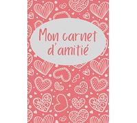 Mon Carnet d'Amitié: Carnet à faire remplir par tes copains et copines pour mieux les connaitre - Souvenirs entre amis - Thème : Cœurs - Cadeau original pour petites filles.