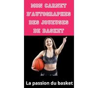 Mon Carnet d'Autographes: Carnet d'Autographes Joueuses de Basket - Célébrez la Passion du Basket Féminin