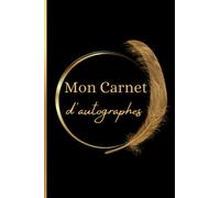 Mon Carnet d'Autographes: Carnet de Dédicaces Pour Collectionner les Signatures, Selfies et Photos de Stars, Personnalités Célèbres, Artistes dans le ... Musique | Carnet Noir et Or de 100 pages
